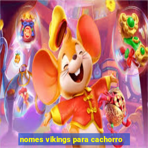 nomes vikings para cachorro